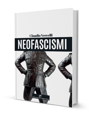 Claudio Vercelli - Neofascismi - Edizioni del Capricorno