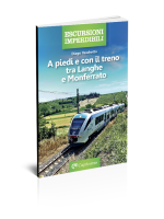 A piedi e con il treno tra Langhe e Monferrato